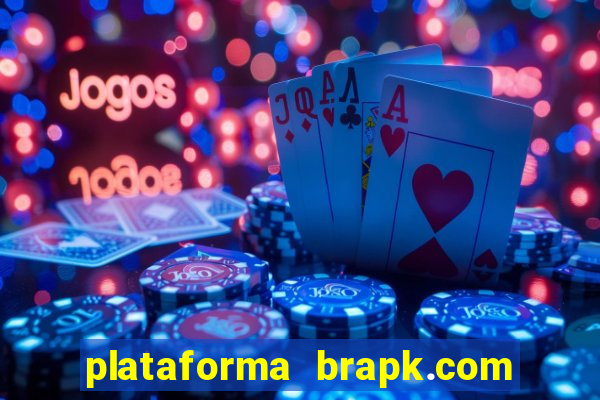 plataforma brapk.com paga mesmo